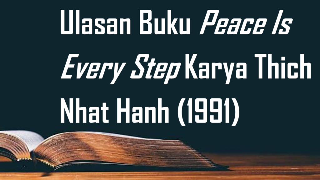 Kedamaian di Setiap Langkah: Review Peace Is Every Step