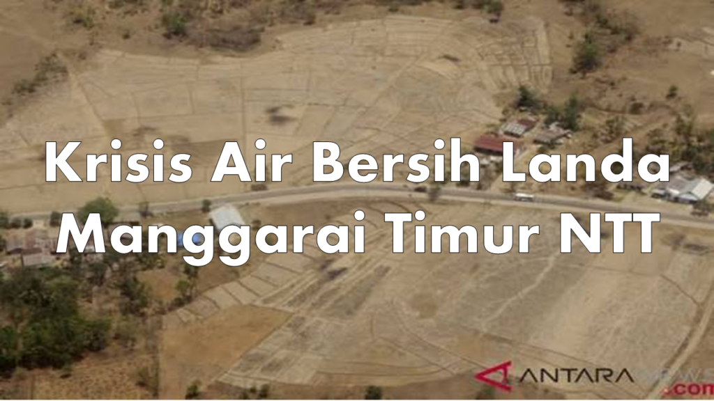 Krisis Air Bersih Landa Manggarai Timur NTT