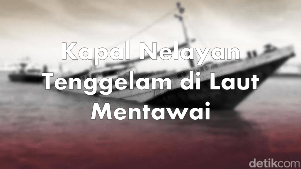 Kapal Nelayan Tenggelam di Laut Mentawai