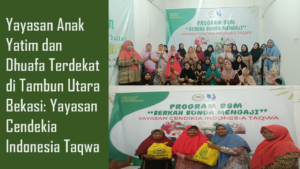 Yayasan Anak Yatim Terdekat di Tambun Utara: YACINTA Bekasi