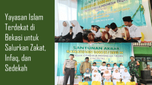 Yayasan Islam Terdekat di Bekasi Penyalur Zakat & Sedekah
