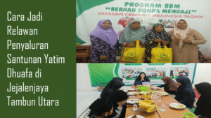Cara Jadi Relawan Penyaluran Santunan Yatim Jejalenjaya Bekasi